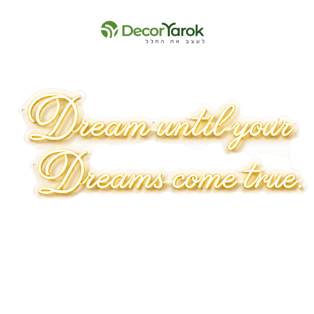 שלט ניאון Dream Untill Dreams Come True - DecorYarok